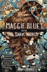 Maggie blue (01): maggie blue and the dark world | Anna Goodall | 9781913101336