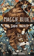 Maggie blue and the dark world | Anna Goodall | 