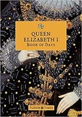 Queen Elizabeth I Book of Days | Tudor Times | 