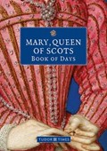Mary, Queen of Scots Book of Days | Tudor Times | 