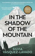 In The Shadow of the Mountain | Silvia Vasquez-Lavado | 