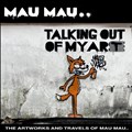 Talking Out Of My Art | Mau Mau | 