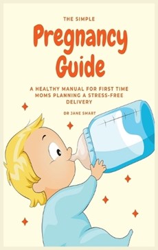 The Simple Pregnancy Guide