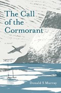 The Call of the Cormorant | Donald S Murray | 