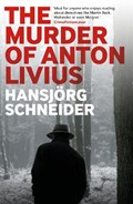 The Murder of Anton Livius | Hansjoerg Schneider | 