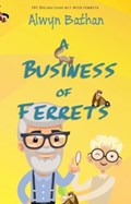 A Business of Ferrets | Alwyn Bathan | 