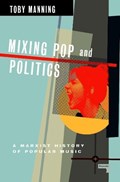 Mixing Pop and Politics | Toby Manning | 