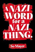 A Nazi Word For A Nazi Thing | So Mayer | 