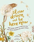 Slow Down and Be Here Now | Laura Brand | 