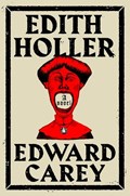 Edith Holler | Edward Carey | 