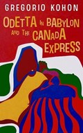 Odetta in Babylon and the Canada Express | Gregorio Kohon | 