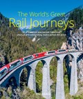 The World's Great Rail Journeys | Brian Solomon | 