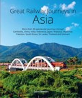 Great Railway Journeys in Asia - treinreizen Azië | David Bowden | 