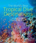 The World's Best Tropical Dive Destinations (3rd) | Lawson Wood | 