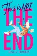 This is Not the End | Molly Morris | 