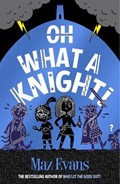 Oh What a Knight! | Maz Evans | 