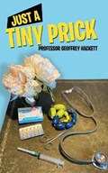 Just a Tiny Prick | Geoffrey Hackett | 