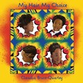 My Hair, My Choice | Claudia Bruce-Quartey | 