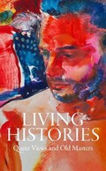 Living Histories | Aimee Ng ; Xavier F Salomon ; Stephen Truax | 