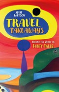 Travel Takeaways | Julie Watson | 