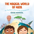 THE MAGICAL WORLD OF MAYA | Özge Hangül | 