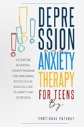 Depression and Anxiethy Therapy for Teens | Emotional Pathway | 
