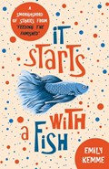 It Starts with a Fish | Emily Kemme | 