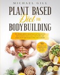 Plant Based Diet for Bodybuilding | Michael Gill | 