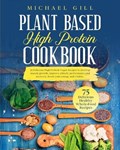 Plant Based High Protein Cookbook | Michael Gill | 