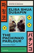 The Pachinko Parlour | Elisa Shua Dusapin | 
