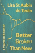 Better Broken Than New | Lisa St Aubin de Teran | 