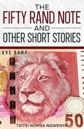 The Fifty Rand Note and Other Short Stories | Tsitsi Nomsa Ngwenya | 