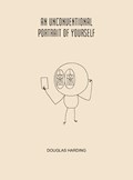 An Unconventional Portrait Of Yourself | Douglas Harding | 