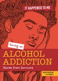 Having an Alcohol Addiction: Stories from Survivors | Ella Newell | 