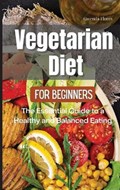 Vegetarian Diet for Beginners | Gwenda Flores | 