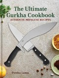 The Ultimate Gurkha Cookbook | Pemba Lama | 
