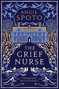 The Grief Nurse | Angie Spoto | 