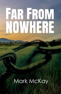 Far from Nowhere | Mark McKay | 