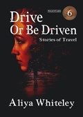 Drive or Be Driven | Aliya Whiteley | 