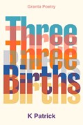 Three Births | K Patrick | 