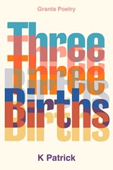 Three Births | K Patrick | 9781915051097