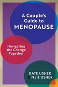 A Couple's Guide to Menopause | Kate Usher ; Neil Usher | 