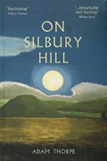 On Silbury Hill | Adam Thorpe | 