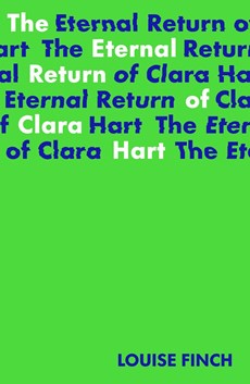 The Eternal Return of Clara Hart: Shortlisted for the 2023 Yoto Carnegie Medal for Writing