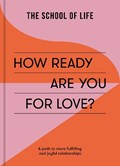How Ready Are You For Love? | The School of Life | 