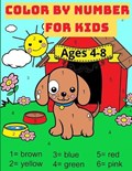 Color By Number For Kids Ages 4-8 | Nikolas Parker | 