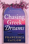 Chasing Greek Dreams | Francesca Catlow | 