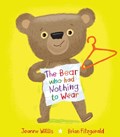 The Bear who had Nothing to Wear | Jeanne Willis | 