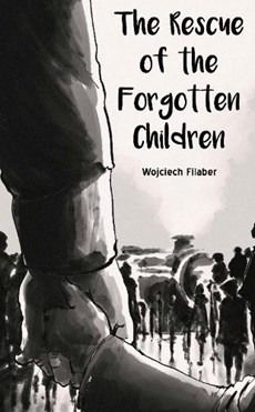 The Rescue of the Forgotten Children