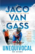 Jaco Van Gass: Unequivocal - My Story | Jaco Van Gass | 